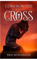Confronted by The Cross