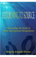 Returning to Source: Transcending the Bonds of Moral & Spiritual Manipulation(1 Rational Bible)