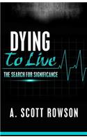 Dying To Live: The Search for Significance(English)