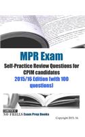 MPR Exam Self-Practice Review Questions for CPIM candidates 2015/16 Edition: (with 100 questions)