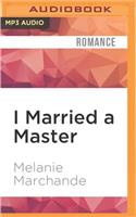 I Married a Master