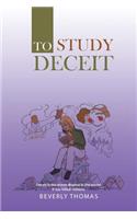 To Study Deceit: Deceit Is the Worse Disease in the World. It Has Killed Millions.(English)