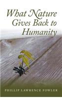 What Nature Gives Back to Humanity