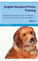 English Shepherd Tricks Training English Shepherd Tricks & Games Training Tracker & Workbook. Includes: English Shepherd Multi-Level Tricks, Games & Agility. Part 1