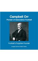 Campbell Orr - Pioneer of Association Football