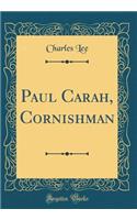 Paul Carah, Cornishman (Classic Reprint)