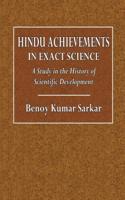 Hindu Achievements in Exact Science: A Study in the History of Scientific Development