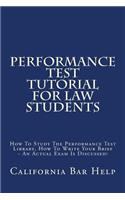 Performance Test Tutorial For Law Students: How To Study The Performance Test Library, How To Write Your Brief - An Actual Exam Is Discussed!