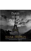 Paris in the Present Tense Lib/E