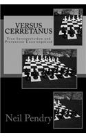 Versus Cerretanus: True Interpretation and Pretension Counterpoised