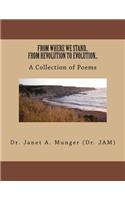 FROM WHERE WE STAND...FROM REVOLUTION TO EVOLUTION...A Collection of Poems