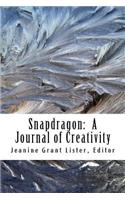 Snapdragon: Issue 2, Number 2: A Journal of Creativity: Issue 2, Number 2: A Journal of Creativity