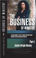 Business of Ministry: A Crash Course To Help Leaders Position Their Business For Accelerated Success(Business of Ministry)