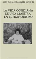 vida cotidiana de una maestra en el franquismo