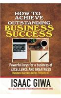 Achieving Outstanding Business Success