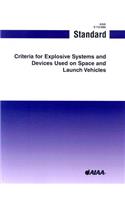 Criteria for Explosive Systems and Devices on Space and Launch Vehicles (S-113-2005)