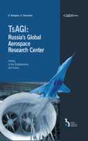 TsAGI: Russia's Global Aerospace Research Center