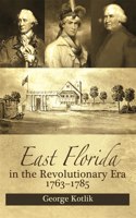 East Florida in the Revolutionary Era, 1763-1785