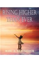 Rising Higher Than Ever
