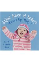 Que Hace el Bebe /What's Up, Baby
