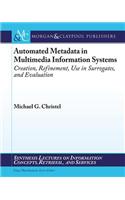 Automated Metadata in Multimedia Information Systems: (Synthesis Lectures on Information Concepts, Retrieval, and S)