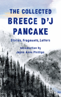 Collected Breece d'j Pancake: Stories, Fragments, Letters