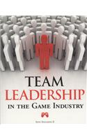 Team Leadership in the Game Industry