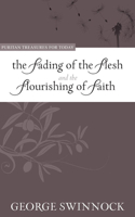 Fading of the Flesh and Flourishing of Faith