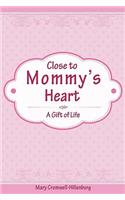 Close to Mommy's Heart