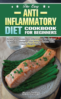 Easy Anti-Inflammatory Diet Cookbook for Beginners