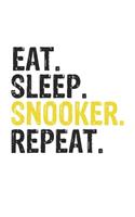 Eat Sleep Snooker Repeat Best Gift for Snooker Fans Notebook A beautiful