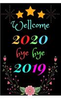 Wellcome 2020 Bye Bye 2019: New Year Gifts: 2020 New Year Notebook - Small Lined Journal To Write In (6" x 9")