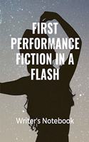 First Performance Fiction In A Flash Writer's Notebook