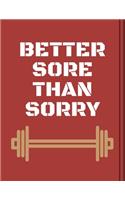 Better Sore Than Sorry