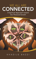We All Are Connected: A Spiritual Approach Toward Our Personal Growth