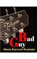 Bad Guy Music Playlist Planner: DJ mix playlist journal Weekly Planner for Work and Personal Everyday Use Jazz, Rap, Love, Soul and others Review Playlist Diary Journal