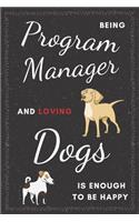 Program Manager & Dogs Notebook: Funny Gifts Ideas for Men/Women on Birthday Retirement or Christmas - Humorous Lined Journal to Writing