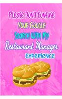 Please Don't Confuse Your Google Search With My Restaurant Manager Experience