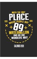 Math The Only Place Where People Buy 89 Watermelon And No One Wonders Why Calender 2020
