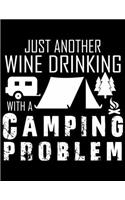 Just another wine drinking with a camping problem: Camping Journal, 8.5" x 11" in 100 pages