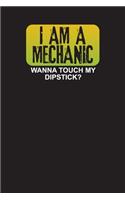 I Am A Mechanic Wanna Touch My Dipstick?