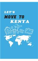 Let's Move To Kenya Notebook Birthday Gift