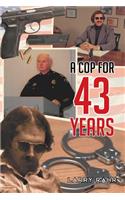 A Cop For 43 Years
