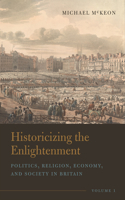 Historicizing the Enlightenment, Volume 1