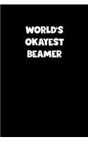 World's Okayest Beamer Notebook - Beamer Diary - Beamer Journal - Funny Gift for Beamer