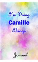 I'm Doing Camille Things Journal: Camille First Name Personalized Journal 6x9 Notebook, Wide Ruled (Lined) blank pages, Cute Pastel Notepad, Watercolor Cover for Girls and Women