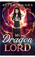My Dragon Lord (Broken Souls 1)
