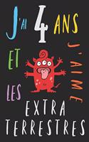 J'ai 4 ans et j'aime les extraterrestres: Le livre à colorier pour les enfants de quatre ans qui aime les extraterrestres. Album à colorier extraterrestre
