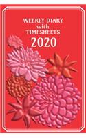 Weekly Diary with TimeSheets 2020: Queen of Love - Weekly Diary with added Weekly Time sheets/Events for Workers/Business People etc - Flowers Red Cover