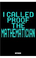 I Called Proof The Mathematician Notebook: School Träume Notizbuch I Dream Journal I Dream Recorder I Tagebuch und Notizbuch zur Aufnahme deiner Träume I Track your Dreams Alpträume I Geschen